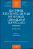 LE CONTRÔLE JURIDICTIONNEL DES ACTES DES AUTORITÉS ADMINISTRATIVES INDÉPENDANTES, Préface de DidierTruchet, Bibl. de droit public, t.233. COLLET ...