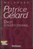 DROIT CONSTITUTIONNEL, Mélanges Patrice Gélard, Préface de Louis Favoreu, Avant-propos du Doyen Gilles Lebreton. [Mélanges Gélard]