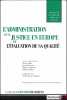 L’ADMINISTRATION DE LA JUSTICE EN EUROPE ET L’ÉVALUATION DE SA QUALITÉ, coll. Grands colloques. [Collectif]
