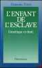 L’ENFANT DE L’ESCLAVE, GÉNÉTIQUE ET DROIT. TERRÉ (François)