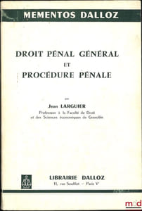 DROIT PÉNAL GÉNÉRAL ET PROCÉDURE PÉNALE, coll. Mémentos Dalloz