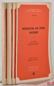 INTRODUCTION AUX ÉTUDES POLITIQUES, Cours professés à l’Institut d’études politiques de Paris en 1963-1964; ADDITIF AU COURS ENSEIGNÉ EN 1963-1964