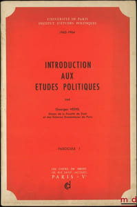 INTRODUCTION AUX ÉTUDES POLITIQUES, Cours professés à l’Institut d’études politiques de Paris en 1963-1964; ADDITIF AU COURS ENSEIGNÉ EN 1963-1964