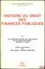 HISTOIRE DU DROIT DES FINANCES PUBLIQUES, vol.II [seul]: Les grandes étapes de l’évolution de la fiscalité d’État, textes à l’appui, Études ...