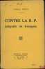 CONTRE LA R.P. int&eacute;grale ou tronqu&eacute;e. SERVAT (Camille)