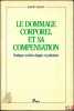 LE DOMMAGE CORPOREL ET SA COMPENSATION, PRATIQUE MÉDICO-LÉGALE ET JUDICIAIRE. BARROT (Robert)