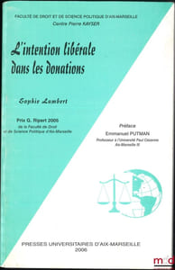 L’INTENTION LIBÉRALE DANS LES DONATIONS, Préface de Emmanuel Putman, Faculté de droit et de science politique d’Aix-Marseille