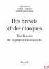 DES BREVETS ET DES MARQUES, Une histoire de la propriété industrielle. BELTRAN (Alain), CHAUVEAU (Sophie), GALVEZ-BEHAR (Gabriel)