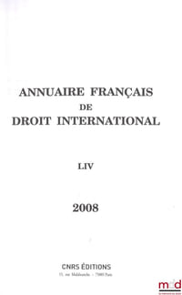 ANNUAIRE FRANÇAIS DE DROIT INTERNATIONAL, 2008