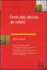 DROIT DES DÉRIVÉS DE CRÉDIT, Préface de Philippe Marini, Avant-propos de Jean-Hervé Lorenzi, coll. Droit- Fiscalité. GAUVIN (Alain)