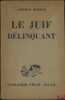 LE JUIF DÉLINQUANT, Étude comparative sur la criminalité de la population juive et non-juive de la République Polonaise. HERSCH (Liebmann)