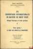 LES CONVENTIONS INTERNATIONALES EN MATIÈRE DE DROIT PRIVÉ, Abrégé théorique et pratique, t.I et t.II: Partie spécialeI Le droit des conflits de ...