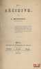 DE LA R&Eacute;CIDIVE, [Suivi de] DE LA R&Eacute;CIDIVE d’apr&egrave;s la loi des 18avril- 13mai 1863, Commentaire des nouveaux articles 57 et 58 du Code p&eacute;nal par ...