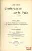 LES DEUX CONF&Eacute;RENCES DE LA PAIX, 1899et 1907, Recueil des Textes arr&ecirc;t&eacute;s par ces Conf&eacute;rences et de diff&eacute;rents Documents compl&eacute;mentaires, Avec un ...