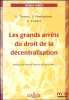 LES GRANDS ARR&Ecirc;TS DU DROIT DE LA D&Eacute;CENTRALISATION, Pr&eacute;face de Renaud Denoix de Saint Marc. TOUVET (Laurent), FERSTENBERT (Jacques) et CORNET (Claire)