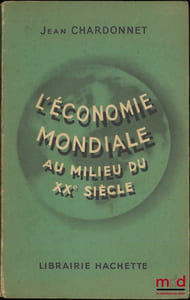 L’ÉCONOMIE MONDIALE AU MILIEU DU XXeSIÈCLE
