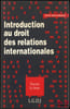 INTRODUCTION AU DROIT DES RELATIONS INTERNATIONALES, coll. &laquo;Syst&egrave;mes&raquo;. LE JEUNE (Pierrick)