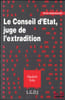 LE CONSEIL D’&Eacute;TAT, JUGE DE L’EXTRADITION, Pr&eacute;face de Michel Roux. ROLIN (Elisabeth)