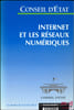 INTERNET ET LES R&Eacute;SEAUX NUM&Eacute;RIQUES, &Eacute;tude adopt&eacute;e par l’Assembl&eacute;e g&eacute;n&eacute;rale du Conseil d’&Eacute;tat le 2juillet 1998, &Eacute;tudes et documents du Conseil d’&Eacute;tat . ...