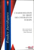 L’HARMONISATION DU DROIT DES CONTRATS EN EUROPE, coll. &Eacute;tudes juridiques, t.11. [Collectif]