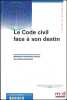 LE CODE CIVIL FACE &Agrave; SON DESTIN. FAUVARQUE-COSSON (B&eacute;n&eacute;dicte), PATRIS-GODECHOT (Sara)