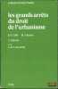LES GRANDS ARR&Ecirc;TS DU DROIT DE L’URBANISME, 2e&eacute;d., coll. Droit public. GILLI (Jean-Paul), CHARLES (Hubert) et LANVERSIN (Jacques de)