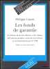 LES FONDS DE GARANTIE, Accidents de la circulation et de chasse, infractions p&eacute;nales, actes de terrorisme et contamination par le VIH, Pr&eacute;face de ...