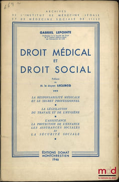 DROIT MÉDICAL ET DROIT SOCIAL, La responsabilité médicale et le secret professionnel, La législation du travail et de l’hygiène, L’assistance, la ...