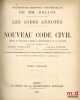 NOUVEAU CODE CIVIL annot&eacute; et expliqu&eacute; d’apr&egrave;s la jurisprudence et la doctrine avec le concours de M.Kœhler et de M.St. de Lanzac de Laborie et la ...