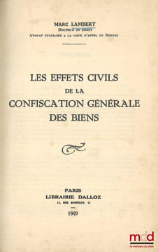 LES EFFETS CIVILS DE LA CONFISCATION GÉNÉRALE DES BIENS. LAMBERT (Marc)