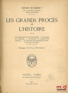 LES GRANDS PROCÈS DE L’HISTOIRE, Lettre-préface de M. Louis Barthou, [3 premières séries]
