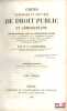 COURS TH&Eacute;ORIQUE ET PRATIQUE DE DROIT PUBLIC ET ADMINISTRATIF, Mis en rapport avec la Constitution de 1848 et avec la l&eacute;gislation et la jurisprudence ...