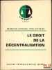 LE DROIT DE LA D&Eacute;CENTRALISATION, coll. Th&eacute;mis droit. LUCHAIRE (Fran&ccedil;ois & Yves)