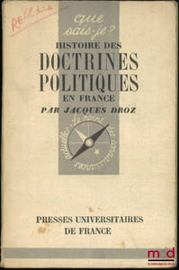 HISTOIRE DES DOCTRINES POLITIQUES EN FRANCE, coll. Que sais-je?
