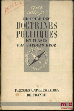 HISTOIRE DES DOCTRINES POLITIQUES EN FRANCE, coll. Que sais-je?. DROZ (Jacques)