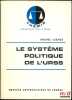 LE SYST&Egrave;ME POLITIQUE DE L’URSS, 1re&eacute;d., coll. Th&eacute;mis, S&eacute;riescience politique. LESAGE (Michel)