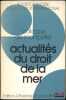 ACTUALIT&Eacute;S DU DROIT DE LA MER, Colloque de Montpellier (25-27mai 1972), coll. de la Soci&eacute;t&eacute; Fran&ccedil;aise pour le Droit International. [Colloque - SFDI]