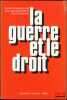 LA GUERRE ET LE DROIT. FURET (Marie-Fran&ccedil;oise), MARTINEZ (Jean-Claude) et DONRANDEU (Henri)