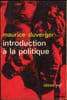 INTRODUCTION &Agrave; LA POLITIQUE, coll. NRF. DUVERGER (Maurice)