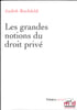 LES GRANDES NOTIONS DU DROIT PRIV&Eacute;, 2e&eacute;d.. ROCHFELD (Judith)