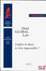 DROIT GLOBAL LAW. UNIFIER LE DROIT: LE R&Ecirc;VE IMPOSSIBLE? Louis Vogel (dir.), coll. Droit compar&eacute;, n&deg;2001/1. [Collectif]