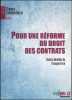 POUR UNE R&Eacute;FORME DU DROIT DES CONTRATS, R&eacute;flexions et propositions d’un groupe de travail sous la direction de Fran&ccedil;ois Terr&eacute;. TERR&Eacute; (Fran&ccedil;ois) et ...