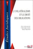 L’UNILAT&Eacute;RALISME ET LE DROIT DES OBLIGATIONS, sous la direction de ChristopheJamin et DenisMazeaud, coll. &Eacute;tudes juridiques, t.9. [Colloque]