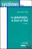 LA GLOBALISATION, LE DROIT ET L’&Eacute;TAT, 2e&eacute;d.. AUBY (Jean-Bernard)