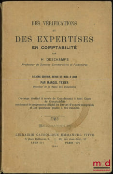 DES VÉRIFICATIONS ET DES EXPERTISES EN COMPTABILITÉ, 6eéd., revue et mise à jour par Marcel Texier. DESCHAMPS (H.)