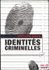 IDENTIT&Eacute;S CRIMINELLES, La v&eacute;rit&eacute; interdite. NAUDIN (Christophe)