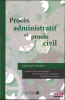 PROC&Egrave;S ADMINISTRATIF ET PROC&Egrave;S CIVIL: Convergences et divergences, sous la dir. de Christian Vallar, Dani&egrave;le Mazzega, Brigitte Charles-Neveu, Agn&egrave;s ...