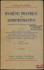 HYGI&Egrave;NE PRATIQUE ET ADMINISTRATIVE, Insalubrit&eacute; et immeubles insalubres, Pr&eacute;face du Professeur Louis Tanon, Avec 60figures. MALESPINE (&Eacute;mile)