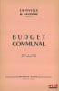 LE BUDGET COMMUNAL, 8e&eacute;d., coll. L’administration d&eacute;partementale et communale, et MISE &Agrave; JOUR au 1er f&eacute;vrier 1959. LAINVILLE (Robert) et BAZOCHE ...