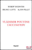 VLADIMIR POUTINE L’ACCUSATION. BADINTER (Robert), COTTE (Bruno), PELLET (Alain)